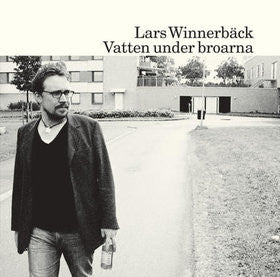 Lars Winnerbäck – Vatten Under Broarna