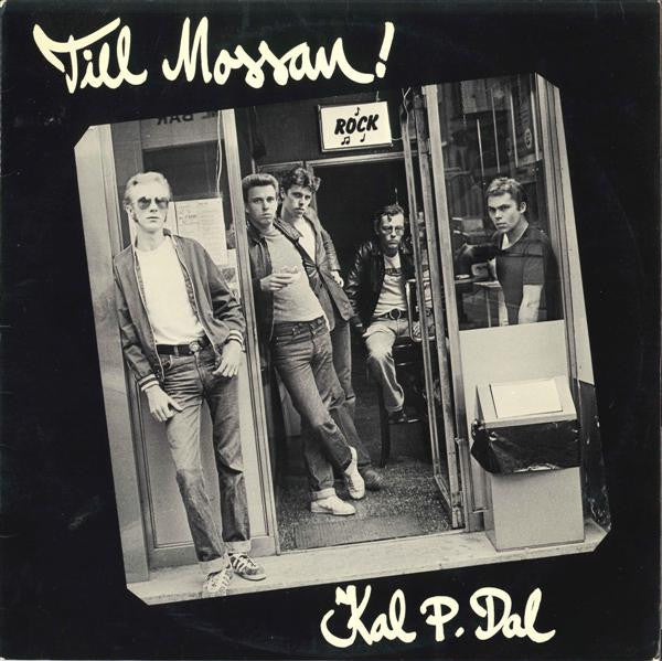 Kal P. Dal – Till Mossan!