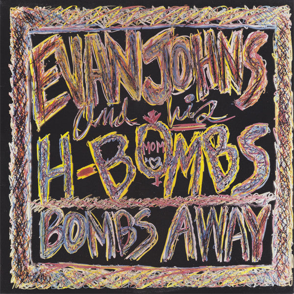 Evan Johns & The H-Bombs – Bombs Away